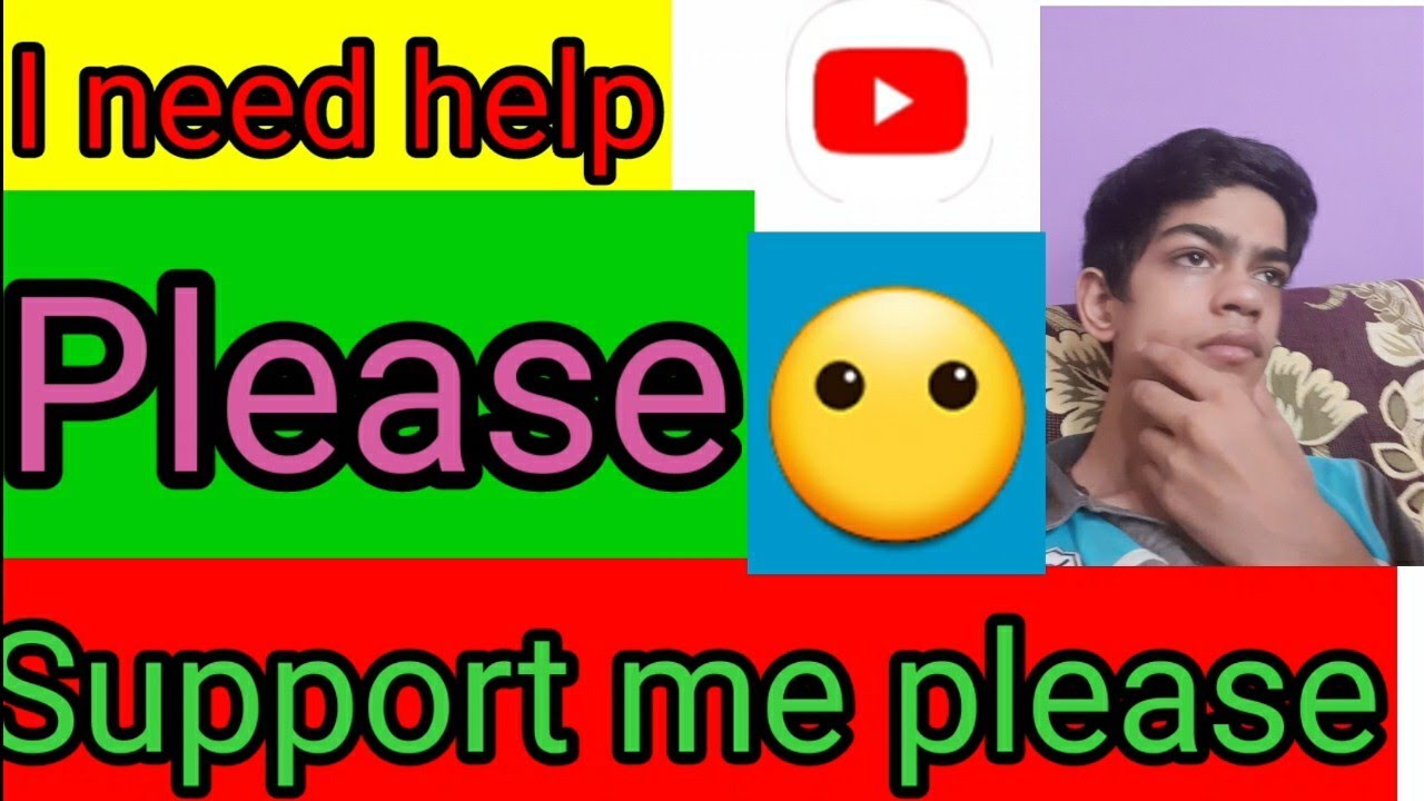 I need your help - YouTube