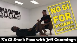 No Gi Fundamentals for Gi Players: Learn how to stack pass in no gi