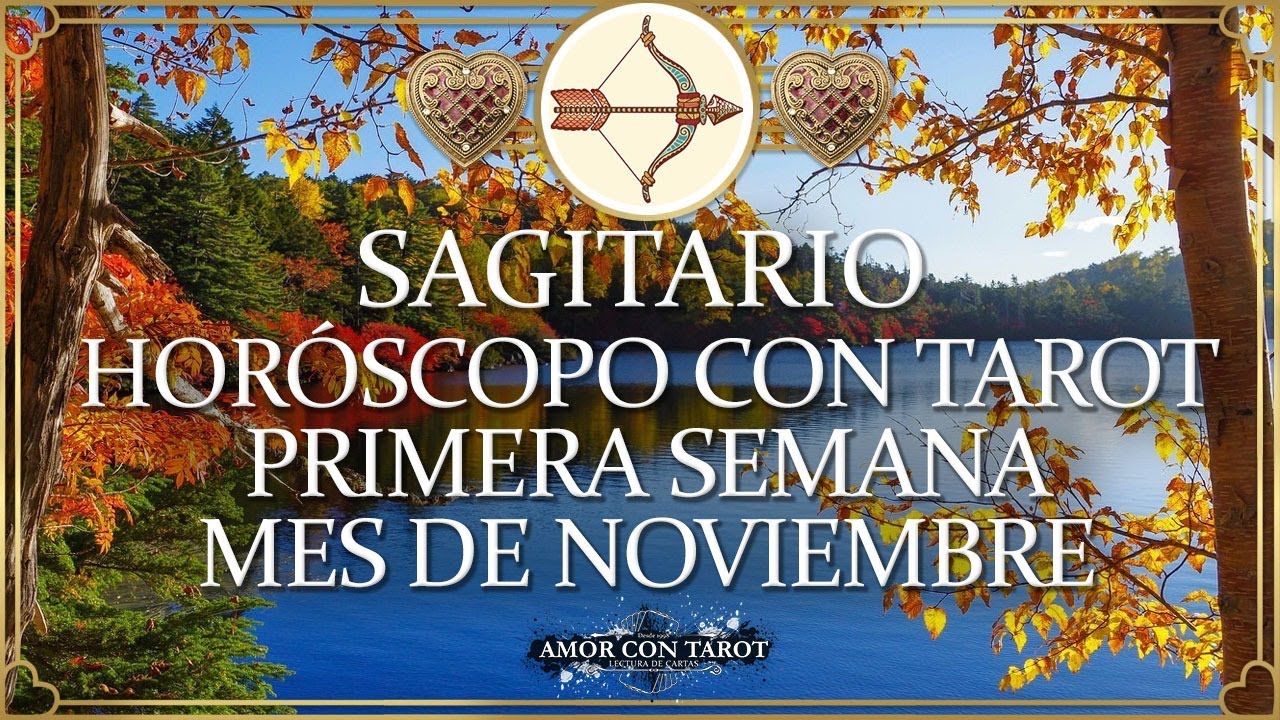 SAGITARIO VIDEO HORÓSCOPO Primera semana de noviembre 2022 YouTube