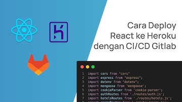 Cara Deploy Otomatis React ke Heroku Melalui CI/CD Gitlab