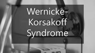 Learn how to pronounce Wernicke-Korsakoff Syndrome.