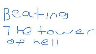 Beating The Tower of Hell and rage quitting