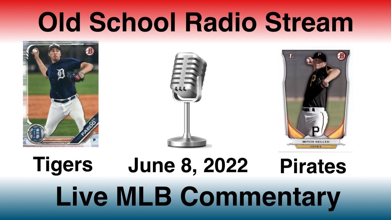 2022 MLB Live Commentary Detroit Tigers vs Pittsburgh Pirates