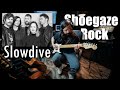 Shoegaze rock writing a song like slowdive