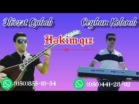 Ceyhun Kolanili & Elovset Qubali - Hekim qiz 2022 yeni Toy Mahnisi