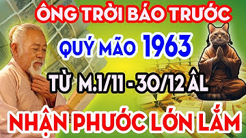 Ông Trời Báo Trước, Quý Mão 1963 Cực Giàu TIỀN TÀI TỰ ĐẾN Phước Báu Tràn Đầy Nếu Biết Sớm Bí Mật Này