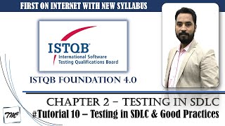 ISTQB FOUNDATION 4.0 | Tutorial 10 | 2.1 Impact of SDLC on Testing | Good Practices of Testing CTFL