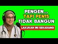 DOKTER BONGKAR! PENYEBAB PEN1S SUSAH BERDIRI TEGAK DAN CARA MENGATASINYA