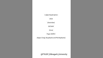 B.Sc 1 SEM FYUGP Botany Major 1 (Algae, Fungi, Bryophytes and Pteridophytes) Question paper 2024 DU