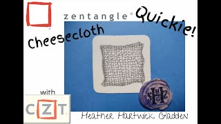 Zentangle® Quickie: Cheesecloth