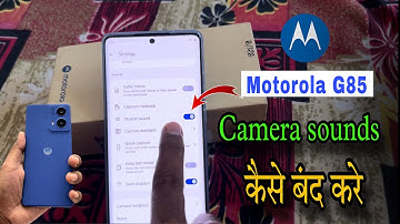 Moto G85 Camera Shutters Sounds Problem | How To Turn Off Camera Shutter Sound In Moto G85 5g