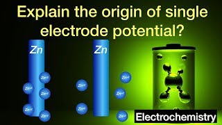 Explain the origin of single electrode potential? | Electrochemistry | Physical Chemistry