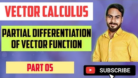 Vector calculus| partial differentiation of vector function ( part 5)