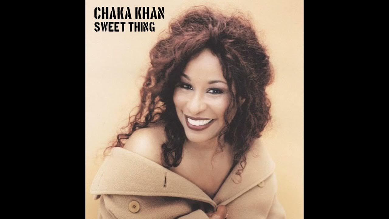 Lyrics To Sweet Thing By Chaka Khan Sweet Thing: Chaka Khan - YouTube