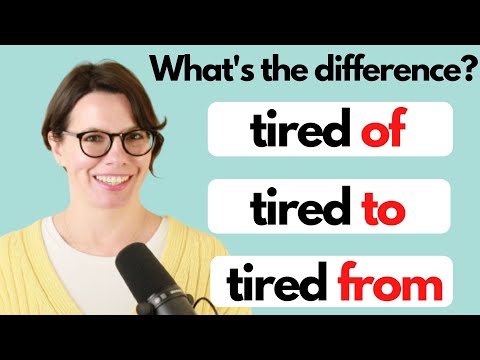 Video 3 different ways to use TIRED / PREPOSITIONS IN... - youtube