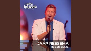 Ik Ben Bij Je (uit Liefde Voor Muziek)