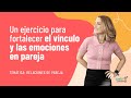 Un ejercicio para fortalecer el vínculo y las emociones en pareja