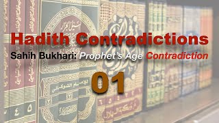 Hadith Contradictions 01 | Sahih Bukhari: Prophet’s Age Contradiction