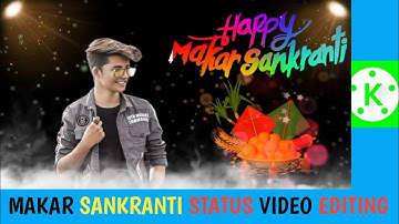Makar sankranti status video editing 2021 | Makar sankranti status editing | kinemaster video editin