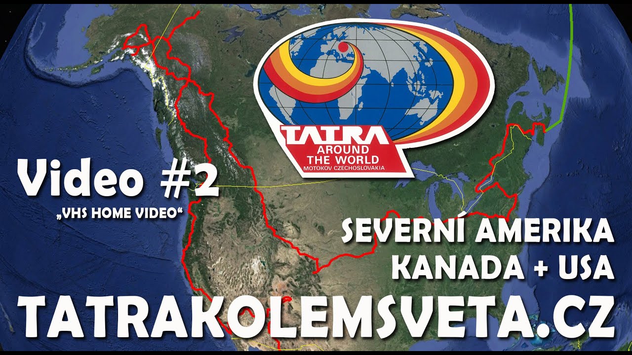 Tatra Kolem Světa - neoficiální video - 2. část - Kanada & USA