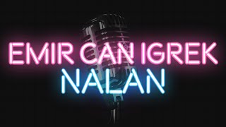 Emir Can İğrek - Nalan (KARAOKE / SÖZLERİ / LYRICS)