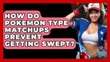 How Do Pokemon Type Matchups Prevent Getting Swept? - The Trainers Guide