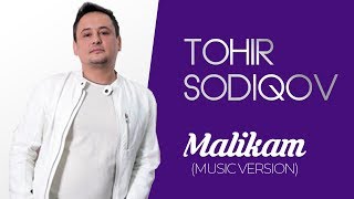 TOHIR SODIQOV - MALIKAM | ТОХИР СОДИҚОВ - МАЛИКАМ