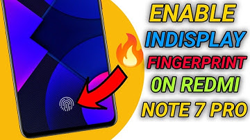 Enable Redmi Note 7 Pro on display fingerprint scanner | Indisplay Fingerprint in Redmi Note 7/Pro 🔥