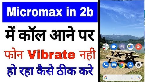 micromax in 2b call aane par phone vibrate nahi ho raha । micromax in 2b call vibration not working