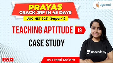 UGC NET 2021 | Teaching Aptitude by Preeti Sharma | Case Study