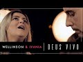 Wellinson & Ivania - DEUS VIVO - LIVE SESSION