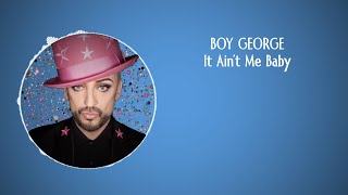 Boy George - It Ain&#39;t Me Baby