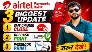 Airtel Payment Bank 3 Biggest Update 2026 | SMS Charge Close 😱 UPI Cash Point + Passbook Print!