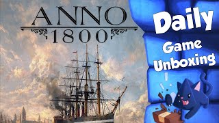 Anno 1800 - Daily Game Unboxing