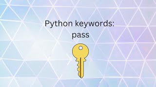 Python keywords: pass