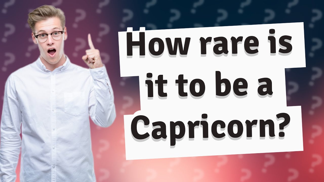 How rare is it to be a Capricorn? YouTube