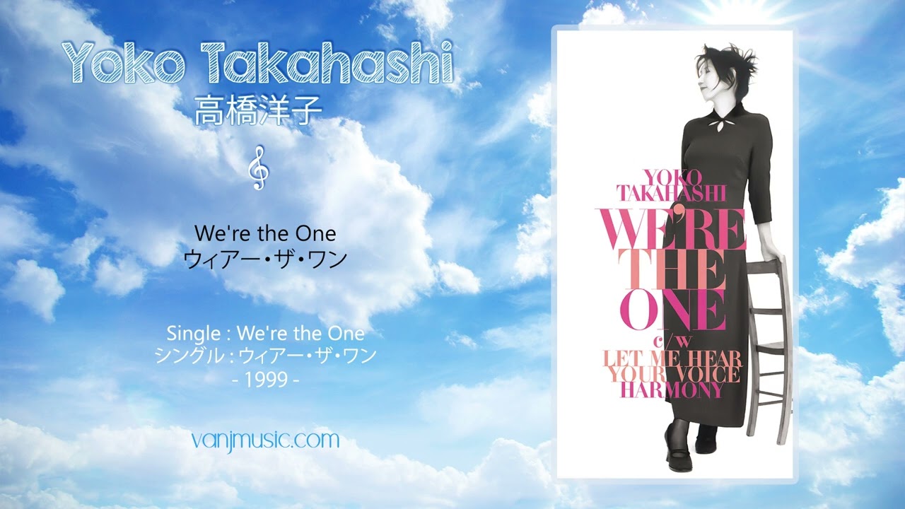Yoko Takahashi (高橋洋子) - WE'RE THE ONE - YouTube
