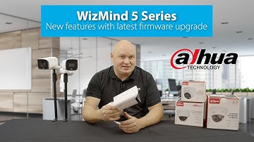 Dahua WizMind 5 Series - New Features with latest firmware upgrade