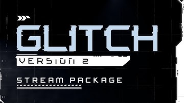 Glitch 2 - Full Stream Package - Animated Overlays and Alerts