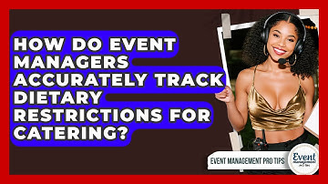 How Do Event Managers Accurately Track Dietary Restrictions For Catering?