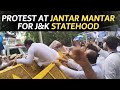Congress Demands Statehood For J K At Jantar Mantar Congress Demands Statehood For J K At Jantar Mantar