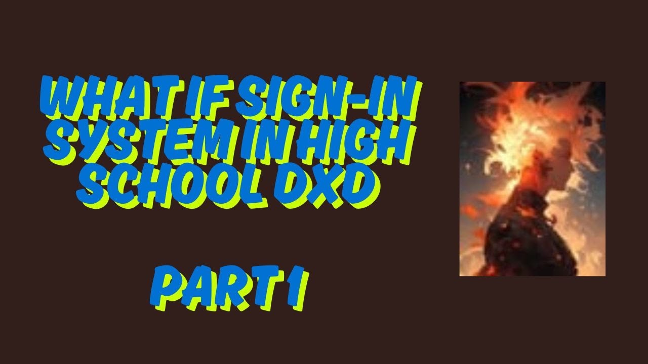 What If Sign-In System In High School DxD Part 1