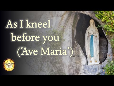 Ave Maria As I Kneel Before You Songs to Mary Hymns Old and New