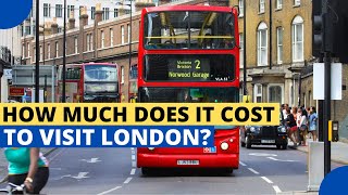 How much does it cost to visit London?