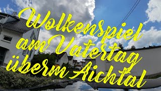 9. Mai Christi Himmelfahrt | Vatertag | Wolkenflug überm Aichtal | Timelapse