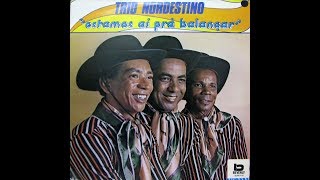 Trio Nordestino - Estamos Aí Pra Balançar (1977) Completo