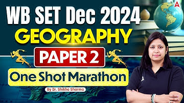 WB SET 2024 Geography Paper 2 One Shot Marathon | By Dr. Shikha Sharma