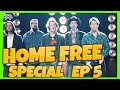 HOME FREE WEEK SPECIAL Episode 5 Story Of My Life