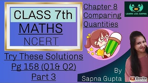 Ch 8-Comparing Quantities | Class7 |  Try These Solutions Pg158(Q1&2) | Part 3| Maths NCERT Solution