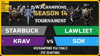 WC3 - W3Champions S14 Finals - 2v2 Semifinal: Starbuck & KraV vs LawLiet & Sok